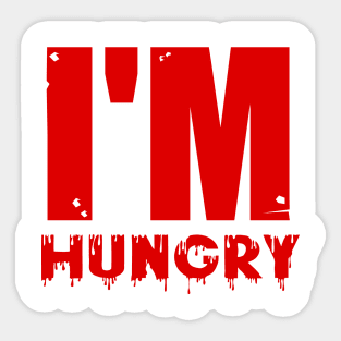 I'm hungry Sticker